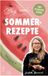 Stay cool - Sommerrezepte: 80 vegane Gerichte für heiße Tage