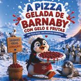 A Barnaby's Pizza Gelada com Gelo e Frutas