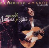 En Raimundo Amador Noche De Flamenco Y Blues