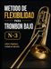 METODO DE FLEXIBILIDAD PARA TROMBON BAJO N-3 JOSE PARDAL: CIUDAD DE MEXICO