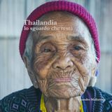 Thailandia: lo sguardo che resta: Thailand: The gaze that remains