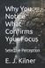 Why The Mind Traps- Why You Notice What Confirms Your Focus