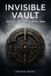 Invisible Vault: How the Rich Build, Protect, and Hide Their Wealth