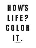 How’s Life? Color It.