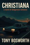 Christiana: A novel of dangerous romance - Paperback