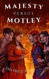 Majesty versus Motley