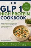 THE GLP-1 HIGH-PROTEIN COOKBOOK