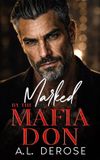 Marked Independently Published Marked By The Mafia Don: A Forced Proximity Off-Limits Romance Paperback