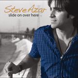 Steve Azar Slide On Over Here