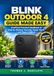 Blink Blink Outdoor 4 Guide Made Easy: Unofficial Practical Handbook to Smarter Outdoor Security, Faster Alerts, and Peace of Mind