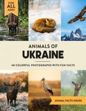 Animals of Ukraine: A Wildlife Picture Book With Fun Facts Including Kyiv and the Carpathian Mountains For Kids & Adults
