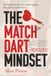 The Match Dart Mindset: Pressure proof your darts game for peak performance