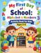 My First Day of School: Alphabet & Numbers Activity Book for Kids Ages 3-6