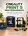 CREALITY PRINT 5 BENUTZERHANDBUCH: Visueller Leitfaden für Einsteiger zum Slicing, zu Stützstrukturen und zum Remote-Drucken für K1- und Ender-Serien