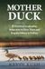 Mother Duck: 8 Practical Leadership Behaviors to Earn Trust and Inspire Others to Follow