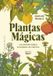 Plantas Obelisco Plantas Magicas: Las Conexiones Mágicas de Las Plantas Con El Universo