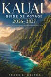 KAUAI GUIDE DE VOYAGE 2026–2027