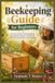 Beekeeping Guide for Beginners: A Practical Book on Keeping Bees, Reading the Seasons, and Getting Your First Colony Off to a Strong Start