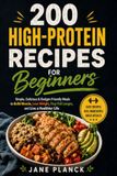 200 HIGH-PROTEIN RECIPES FOR BEGINNERS