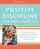Positive Discipline for Preschoolers: For Their Early Years Raising Children Who Are Responsible, Respectful, and Resourceful
