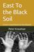 East To the Black Soil: From Sauerland to the Banat