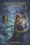 Where Bol Twin Flowers of Bayon- Where Chaos Churns The Ocean Paperback