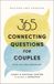 365 Convergent 365 Connecting Questions for Couples (Revised and Updated) Paperback