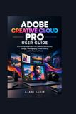 Adobe Libri GmbH The Practical Technology User Guide- Adobe Creative Cloud Pro User Guide