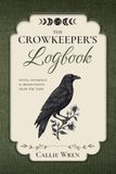 The Crowkeeper's Logbook: Notes, Offerings & Observations from the Yard