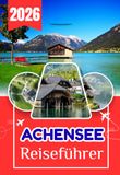 ACHENSEE REISEFÜHRER 2026