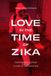 Love Duke University Press Love in the Time of Zika