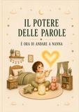 IL POTERE DELLE PAROLE: È ORA DI ANDARE A NANNA