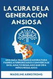 La Libri GmbH La Cura de la Generación Ansiosa Paperback