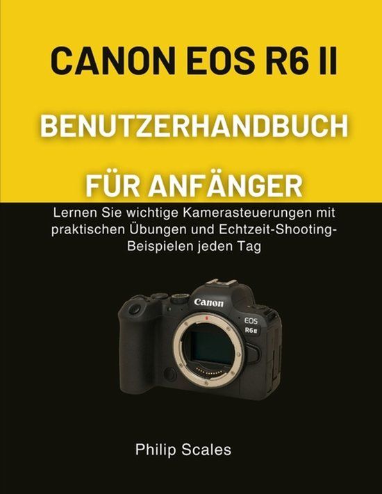 Canon EOS R6 II Benutzerhandbuch Für Anfänger