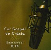 Cor Gospel De Gracia & Emmanuel Djob - Cor Gospel De Gracia & Emmanuel Djob (CD)