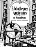 Bibliothèques Anciennes Monochrome Coloriage Relaxant pour Adultes