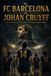 EL FC BARCELONA DE JOHAN CRUYFF: Y EL NACIMIENTO DEL FÚTBOL MODERNO