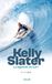 Kelly Slater: La légende du surf