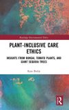 Plant-Inclusive Routledge Environmental Ethics- Plant-Inclusive Care Ethics