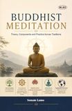 Buddhist Meditation: Theory, Components and Practice Across Traditions