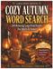 Cozy Autumn Word Search: 100 Relaxing Large Print Puzzles for Adults and Seniors