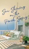 Sun Hope*books Sun Shining on the Porch Swing Hardcover