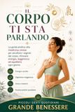 Il Corpo ti Sta Parlando: La guida pratica alla medicina cinese per ascoltare i segnali del corpo, ritrovare energia, leggerezza ed equilibrio ogni giorno