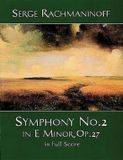 Serge Dover Publications Inc. Serge Rachmaninoff: Symphony No. 2 in E Minor, Op. 27 in Full Score