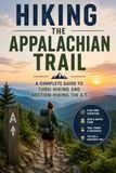 Hiking Icecat Hiking the Appalachian Trail: A Complete Guide to Thru-Hiking and Section-Hiking the A.T.