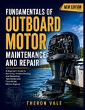 Fundamentals Libri GmbH Fundamentals of Outboard Motor Maintenance and Repair: A Beginner's Guide to Servicing, Troubleshooting, and Rebuilding Two-Stroke and Four-Stroke Marine Engines