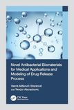 Novel Antibacterial Biomaterials for Medical Applications and Modeling of Drug Release Process