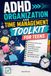 ADHD ORGANIZATION AND TIME MANAGEMENT TOOLKIT FOR TEENS