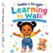 Toddler’s Struggle: Book 1 - Learning to Walk: A Picture Book About First Steps, Courage, and Never Giving Up