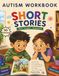 Autism Workbook Short Stories: Read, Imagine, Understand